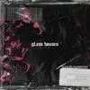 Glass Houses - Bled - Single